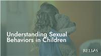Understanding Sexual Behaviors in Children