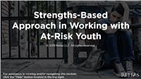 Strengths Based Approach in Working with At-Risk Youth