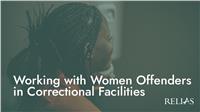 Working with Women Offenders in Correctional Facilities