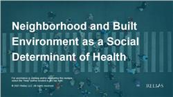 Neighborhood and Built Environment as a Social Determinant of Health