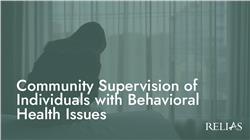 Community Supervision of Individuals with Behavioral Health Issues