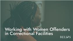 Working with Women Offenders in Correctional Facilities