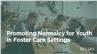 Promoting Normalcy for Youth in Foster Care Settings
